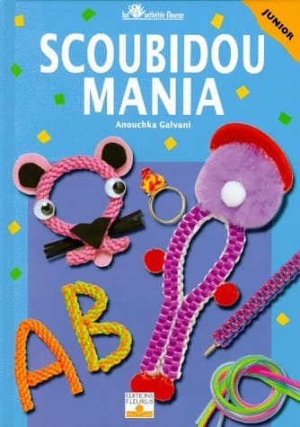 Scoubidou mania - Anouchka Galvani
