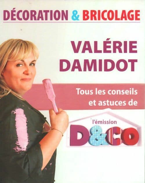 Tous les conseils et astuces de l'émission D&CO - Valérie Damidot